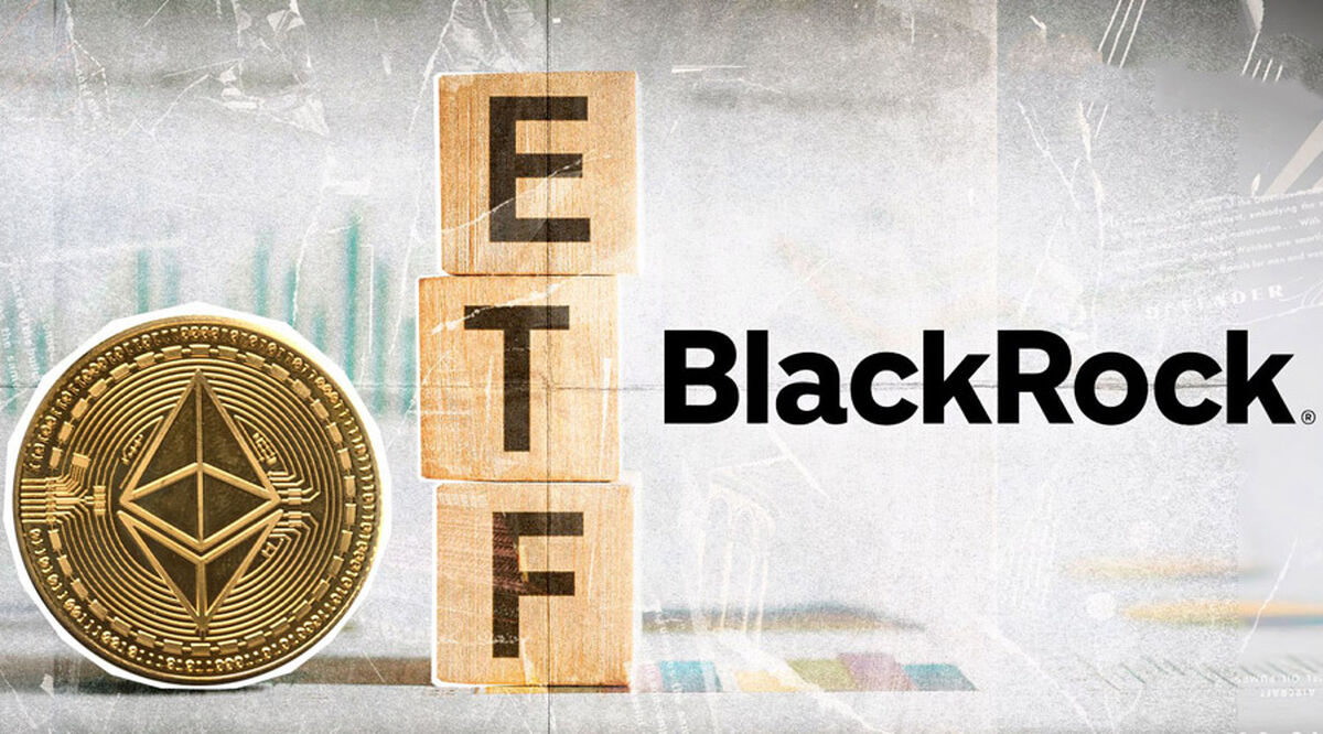 بلک‌راک ETF استیکینگ اتریوم را ثبت کرد؛ موج جدید خرید در بازار اتریوم